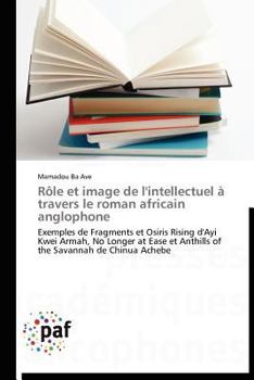 Paperback Rôle Et Image de l'Intellectuel À Travers Le Roman Africain Anglophone [French] Book