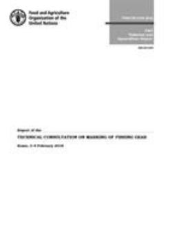 Paperback Report of the Technical Consultation on Marking of Fishing Gear: Rome, Italy, 5-9 February 2018 Book