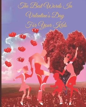 The best words in Valentine's day for your kids: Feelings book and a list of Valentine's Days quotes and messages that will surely make your kids feel extra special on Feb. 14.