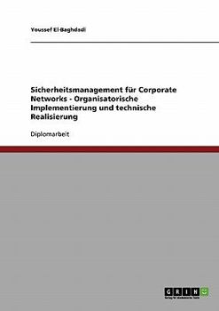 Paperback Sicherheitsmanagement für Corporate Networks - Organisatorische Implementierung und technische Realisierung [German] Book