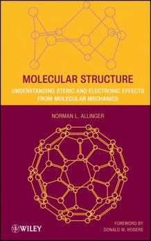 Hardcover Molecular Structure: Understanding Steric and Electronic Effects from Molecular Mechanics Book