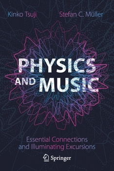 Paperback Physics and Music: Essential Connections and Illuminating Excursions Book
