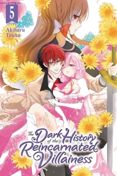 Paperback The Dark History of the Reincarnated Villainess, Vol. 5: Volume 5 Book