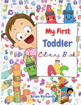 Paperback My First Toddler Coloring Book: Amazing Coloring with Easy, LARGE, Cute Unique and High-Quality Images Early Learning, Preschool and Kindergarten, Kid Book