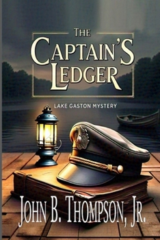 The Captain's Ledger: A Lake Gaston Mystery (The Lake Gaston Short-Story Series)