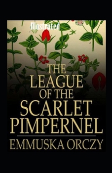 The League of the Scarlet Pimpernel Illustrated