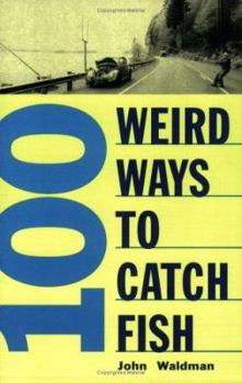 Paperback 100 Weird Ways to Catch Fish Book