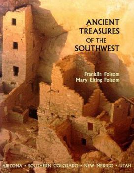 Paperback Ancient Treasures of the Southwest: A Guide to Archeological Sites and Museums in Arizona, Southern Colorado, New Mexico, and Utah Book