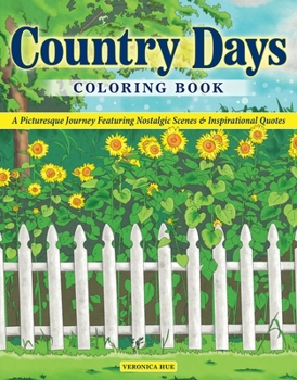 Paperback Country Days Coloring Book: A Picturesque Coloring Journey Featuring Nostalgic Scenes and Inspirational Quotes Book