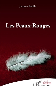 Les Peaux-Rouges (Théâtres) (French Edition)
