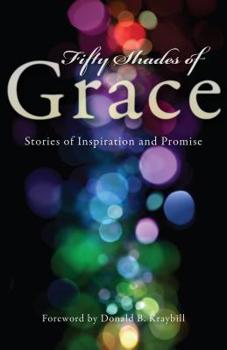 Paperback Fifty Shades of Grace: Stories of Inspiration and Promise Book
