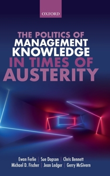 Hardcover The Politics of Management Knowledge in Times of Austerity Book