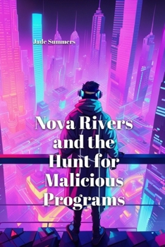 Paperback Nova Rivers: and the Hunt for Malicious Programs Book