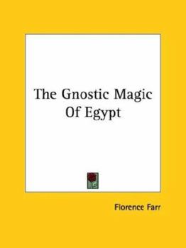 Paperback The Gnostic Magic Of Egypt Book