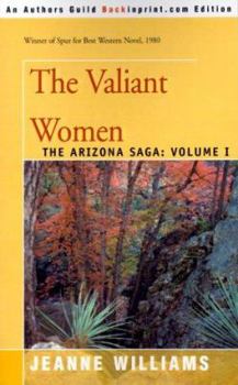 The Valiant Women - Book #1 of the Arizona Saga