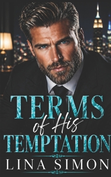 Paperback Terms of His Temptation: A Billionaire Workplace Romance (Fake Engagement, One Bed, High-Stakes Inheritance) Book