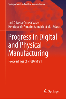 Hardcover Progress in Digital and Physical Manufacturing: Proceedings of Prodpm'21 Book