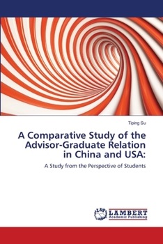 Paperback A Comparative Study of the Advisor-Graduate Relation in China and USA Book