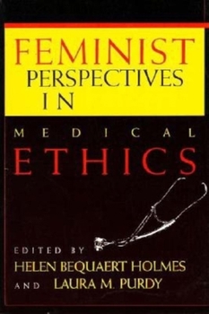 Paperback Feminist Perspectives in Medical Ethics (A Hypatia Book) Book