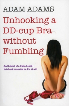 Paperback Unhooking a DD Bra Without Fumbling Book