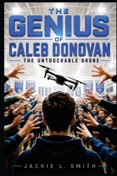 Paperback The Genius of Caleb Donovan: The Untouchable Drone Book