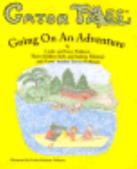 Paperback Gator Tales: Going on an Adventure Book