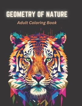 Paperback Geometry of Nature: A Coloring Book of Geometric Animal Designs Book