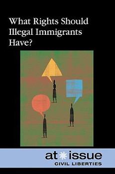 Paperback What Rights Should Illegal Immigrants Have? Book