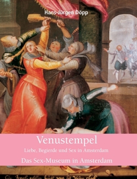 Venustempel: Liebe, Begierde und Sex in Amsterdam (German Edition)