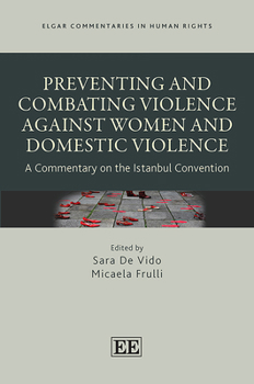 Hardcover Preventing and Combating Violence Against Women and Domestic Violence: A Commentary on the Istanbul Convention Book