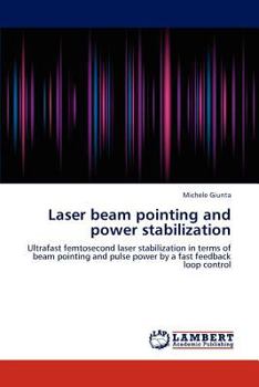Paperback Laser beam pointing and power stabilization Book