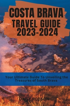 Paperback Costa Brava Travel Guide 2023-2024 Book