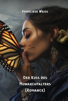 Paperback Der Kuss des Monarchfalters (Romance) [German] Book