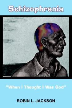 Paperback Schizophrenia "When I Thought I Was God" Book