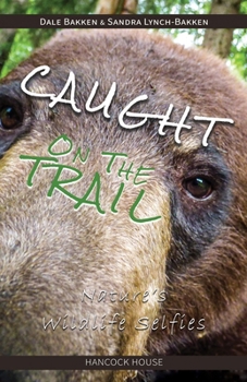 Caught on the Trail : Nature's Wildlife Selfies