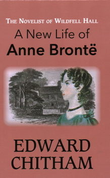 Hardcover The Novelist of Wildfell Hall: A New Life of Anne Brontë Book