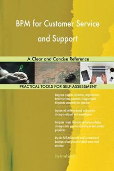 Paperback BPM for Customer Service and Support A Clear and Concise Reference Book