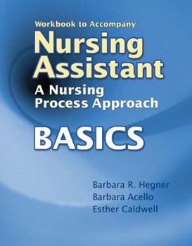 Paperback Workbook for Hegner/Acello/Caldwell's Nursing Assistant: A Nursing Process Approach - Basics Book