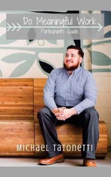 Paperback Do Meaningful Work: Participant's Guide Book