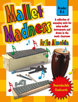 Paperback Mallet Madness: A Collection of Engaging Units for Using Mallet Instruments and Drums in the Music Classroom Book