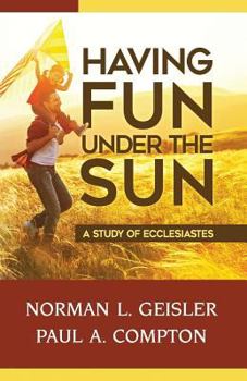 Paperback Having Fun Under The Sun: A Study of Ecclesiastes Book
