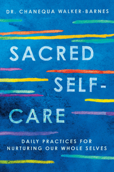 Paperback Sacred Self-Care: Daily Practices for Nurturing Our Whole Selves Book