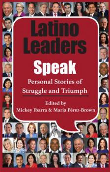 Paperback Latino Leaders Speak: Personal Stories of Struggle and Triumph Book