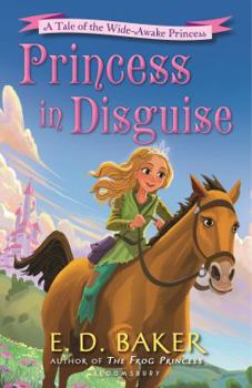 Hardcover Princess in Disguise: A Tale of the Wide-Awake Princess Book