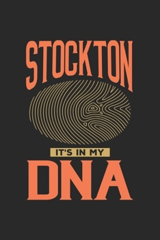 Stockton Its in my DNA: 6x9 | notebook | dot grid | city of birth | California