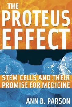 Hardcover The Proteus Effect: Stem Cells and Their Promise for Medicine Book