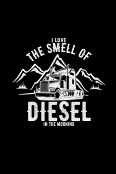 Paperback I love the smell of diesel in the morning: 6x9 TRUCK DRIVER - lined - ruled paper - notebook - notes Book