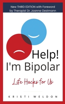 Paperback Help! I'm Bipolar: Life Hacks for Us Book