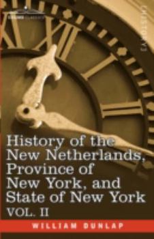 Paperback History of the New Netherlands, Province of New York, and State of New York: Vol. 2 Book