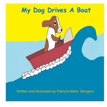 Paperback My Dog Drives A Boat Book